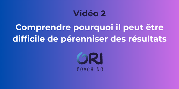 Comprendre pourquoi il peut être difficile de pérenniser des résultats