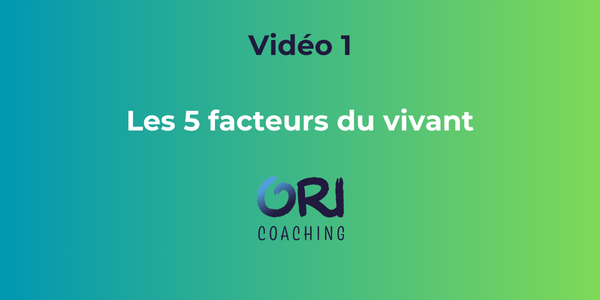 Les 5 Facteurs du Vivant
